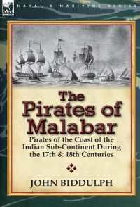 The Pirates of Malabar : Pirates of the Coast of the Indian Sub-Continent during the 17th & 18th Centuries