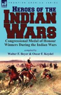 Heroes of the Indian Wars : Congressional Medal of Honour Winners during the Indian Wars