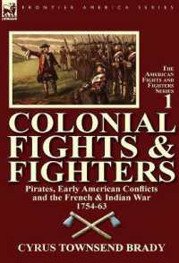 Colonial Fights & Fighters : Pirates, Early American Conflicts and the French & Indian War 1754-63