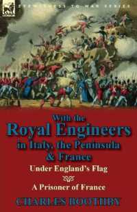 With the Royal Engineers in Italy, the Peninsula & France : Under England's Flag and a Prisoner of France