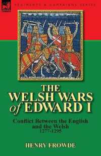The Welsh Wars of Edward I : Conflict between the English and the Welsh, 1277-1295