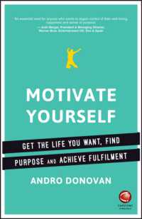 Motivate Yourself : Get the life you want, find purpose and achieve fulfilment