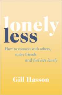 Lonely Less : How to Connect with Others, Make Friends and Feel Less Lonely