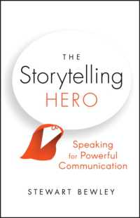 The Storytelling Hero : Speaking for Powerful Communication
