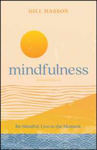 Mindfulness : Be Mindful. Live in the Moment. （2ND）