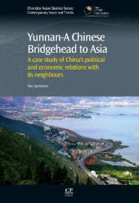Yunnan-A Chinese Bridgehead to Asia : A Case Study of China's Political and Economic Relations with its Neighbours (Chandos Asian Studies Series)