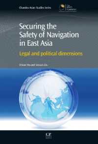 東アジアにおける航行安全確保<br>Securing the Safety of Navigation in East Asia : Legal and Political Dimensions (Chandos Asian Studies Series)