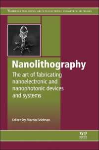 Nanolithography : The Art of Fabricating Nanoelectronic and Nanophotonic Devices and Systems (Woodhead Publishing Series in Electronic and Optical Materials)