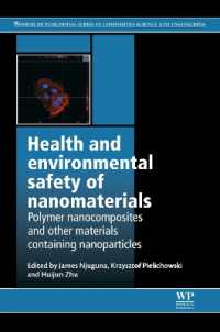 Health and Environmental Safety of Nanomaterials : Polymer Nancomposites and Other Materials Containing Nanoparticles (Woodhead Publishing Series in Composites Science and Engineering)
