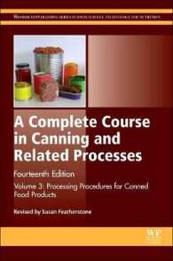 A Complete Course in Canning and Related Processes : Volume 3 Processing Procedures for Canned Food Products (Woodhead Publishing Series in Food Science, Technology and Nutrition) （14TH）