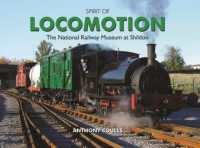 Spirit of Locomotion : The National Railway Museum at Shildon (Spirit of Britain)