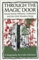 Through the Magic Door : Ursula Moray Williams, Gobbolino and the Little Wooden Horse