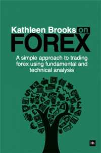 Kathleen Brooks on Forex : A simple approach to trading foreign exchange using fundamental and technical analysis