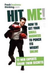 Hit Me!: The Secrets of Getting Your Small Business to Punch Its Weight Online