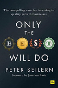 Only the Best Will Do : The compelling case for investing in quality growth businesses -- Hardback