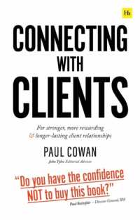 Connecting with Clients : For stronger, more rewarding and longer-lasting client relationships