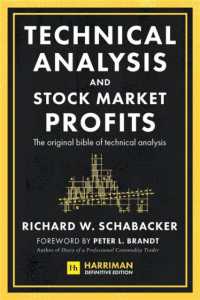 Technical Analysis and Stock Market Profits : The original bible of technical analysis