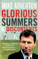Glorious Summers and Discontents : Selected Writings from a Dramatic Decade