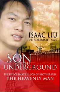 Son of the Underground : The life of Isaac Liu, son of Brother Yun, the Heavenly Man