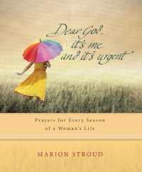 Dear God, It's Me and It's Urgent : Prayers for Every Season of a Woman's Life （New）