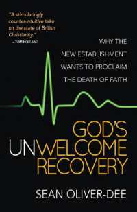 God's Unwelcome Recovery : Why the new establishment wants to proclaim the death of faith