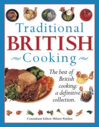 Traditional British Cooking : The Best of British Cooking: a Definitive Collection （Reissue）