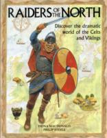 Raiders of the North : Discover the Dramatic World of the Celts and Vikings （Reissue）