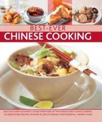 Best-Ever Chinese Cooking : Delicious and authentic dishes from one of the world's best-loved cuisines: 150 irresistible recipes shown in 250 stunning photographs