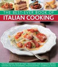 Best-Ever Book of Italian Cooking : The authentic taste of Italy: 130 classic and regional recipes shown in 270 stunning photographs