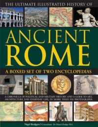 The Ultimate Illustrated History of Ancient Rome : A boxed set of two encyclopedias: a chronicle of political and military history and a guide to art, architecture and everyday life, in more than 920 photographs