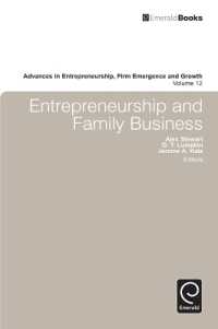 Entrepreneurship and Family Business (Advances in Entrepreneurship, Firm Emergence and Growth)