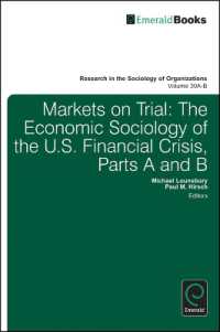 Markets on Trial : The Economic Sociology of the U.S. Financial Crisis (Research in the Sociology of Organizations)