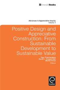 Positive Design and Appreciative Construction : From Sustainable Development to Sustainable Value (Advances in Appreciative Inquiry)