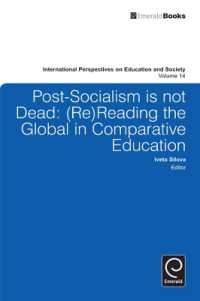 Post-socialism is Not Dead : Reading the Global in Comparative Education (International Perspectives on Education and Society)