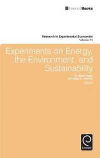 エネルギー、環境と持続可能性：実験経済学のアプローチ<br>Experiments on Energy, the Environment, and Sustainability (Research in Experimental Economics)