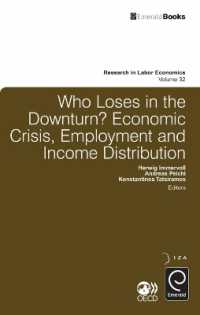 景気後退の敗者：経済危機、雇用と所得配分<br>Who Loses in the Downturn? : Economic Crisis, Employment and Income Distribution (Research in Labor Economics)