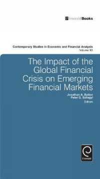 グローバル金融危機の新興金融市場への影響<br>The Impact of the Global Financial Crisis on Emerging Financial Markets (Contemporary Studies in Economic and Financial Analysis)
