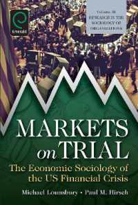 Markets on Trial : The Economic Sociology of the U.S. Financial Crisis (Research in the Sociology of Organizations)