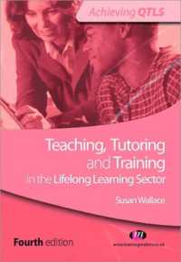 Teaching, Tutoring and Training in the Lifelong Learning Sector (Achieving Qtls Series) （4TH）