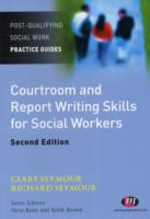 Courtroom and Report Writing Skills for Social Workers (Post-qualifying Social Work Practice Guides) （2ND）