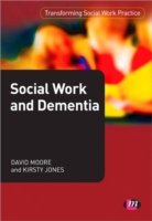 認知症のソーシャルワーク<br>Social Work and Dementia (Transforming Social Work Practice Series)