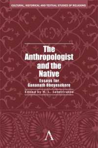 The Anthropologist and the Native : Essays for Gananath Obeyesekere (Anthem South Asian Studies)