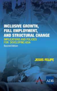 Inclusive Growth, Full Employment, and Structural Change : Implications and Policies for Developing Asia (The Anthem-asian Development Bank Series) （2ND）