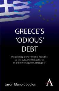 Greece's 'Odious' Debt : The Looting of the Hellenic Republic by the Euro, the Political Elite and the Investment Community (Anthem European Studies)