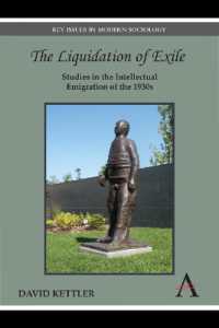 The Liquidation of Exile : Studies in the Intellectual Emigration of the 1930s (Key Issues in Modern Sociology)