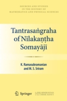 Tantrasangraha of Nilakantha Somayaji (Sources and Studies in the History of Mathematics and Physical Sciences)