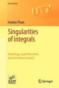 Singularities of integrals : Homology, hyperfunctions and microlocal analysis (Universitext)