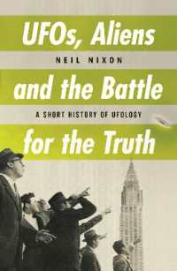 UFOs, Aliens and the Battle for the Truth : A Short History of UFOlogy