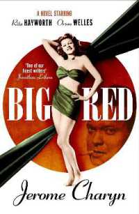 Big Red : A Novel Starring Rita Hayworth and Orson Welles