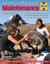 Haynes Adventure Motorcycle Maintenance Manual : The Essential Guide to All the Skills Needed to Maintain and Prepare a Modern Adventure Motorcycle